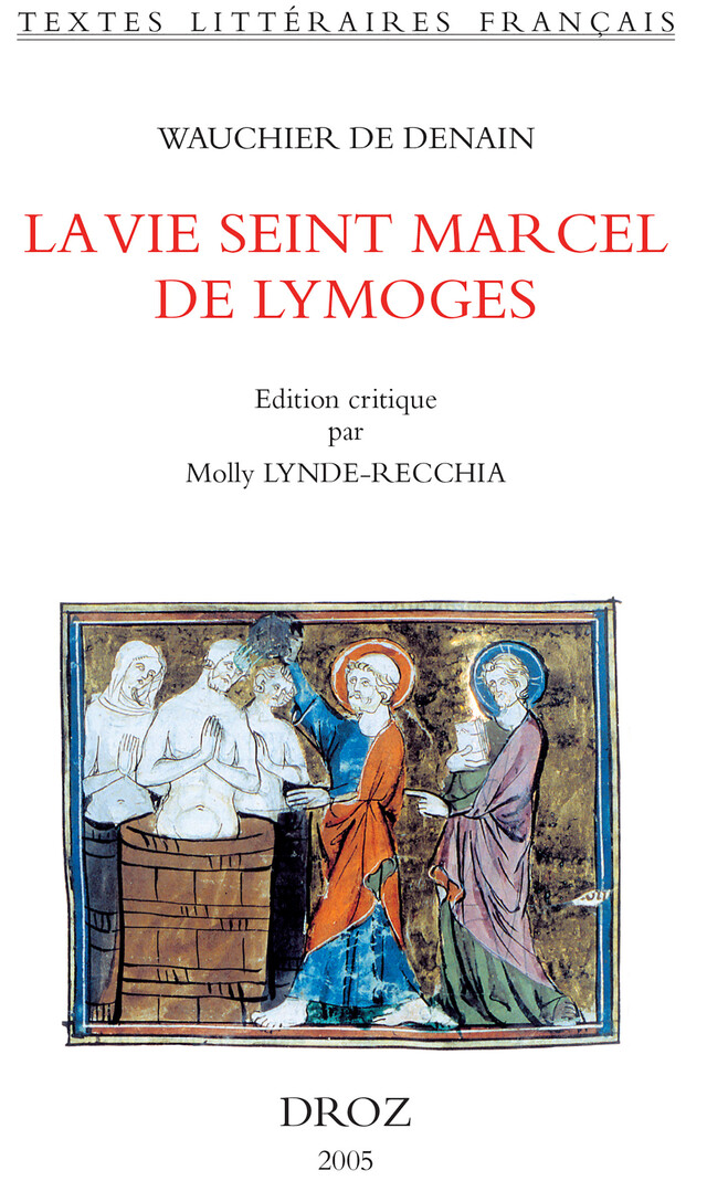 La Vie seint Marcel de Lymoges - Wauchier de Denain - Librairie Droz