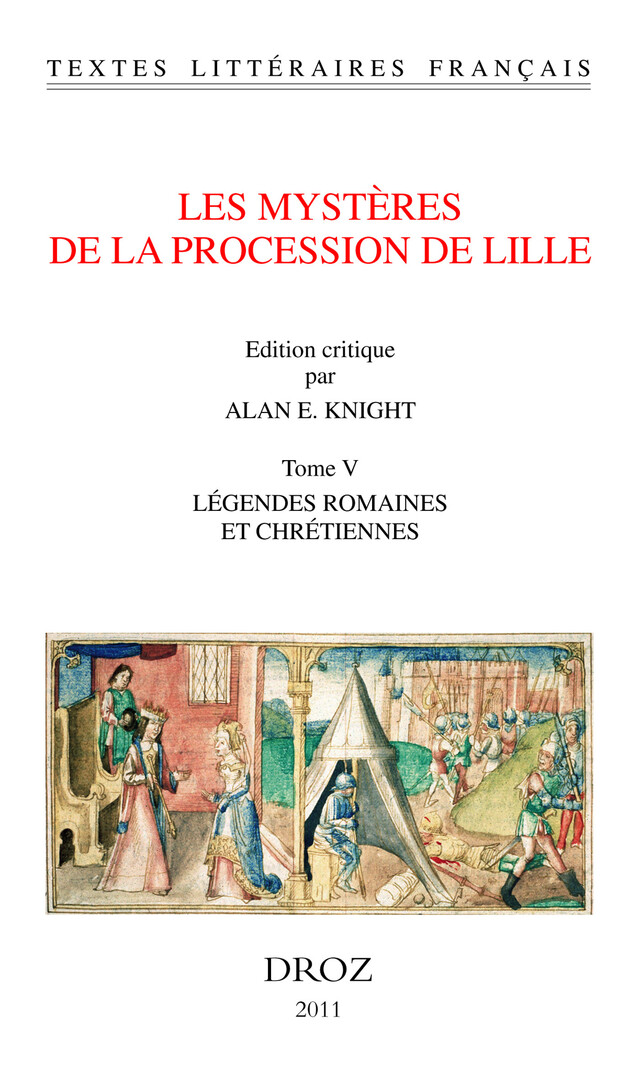 Les Mystères de la procession de Lille. Tome V. Légendes romaines et chrétiennes. -  - Librairie Droz