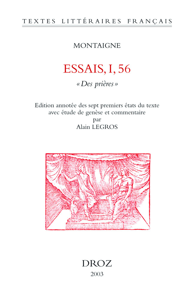 Essais. I, 56 : "Des Prières" - Michel de Montaigne - Librairie Droz