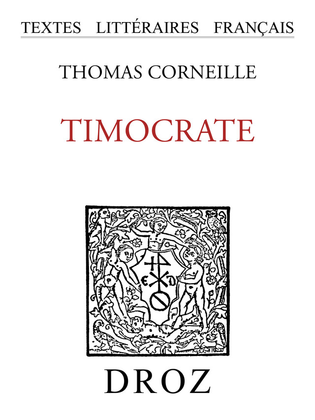 Timocrate - Thomas Corneille - Librairie Droz