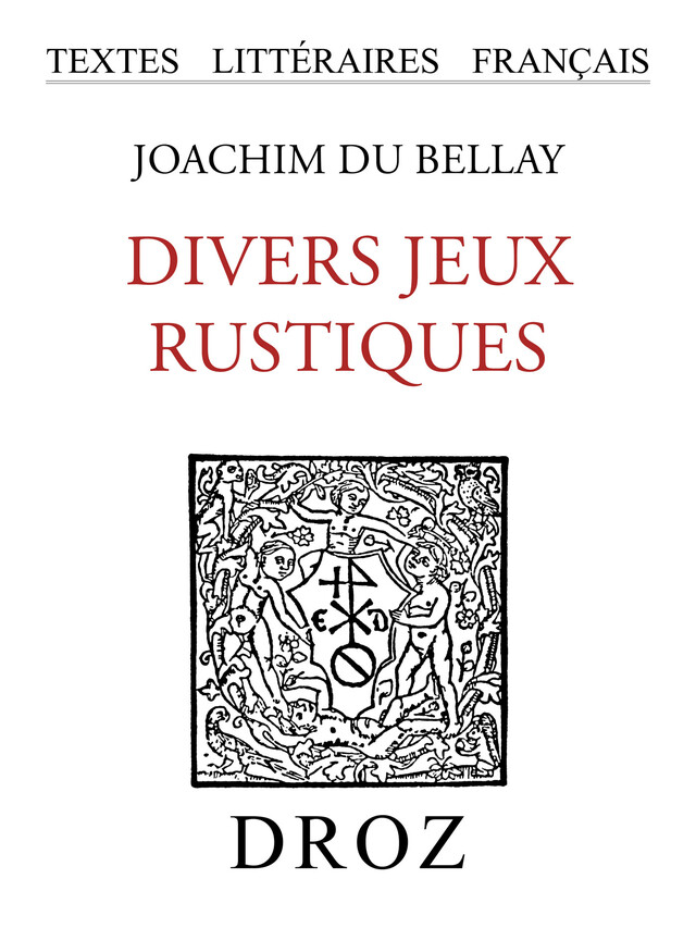 Divers jeux rustiques - Joachim du Bellay - Librairie Droz
