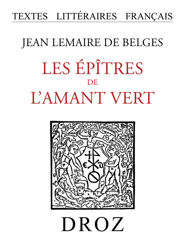 Les Epîtres de l'Amant vert - Jean Lemaire de Belges - Librairie Droz