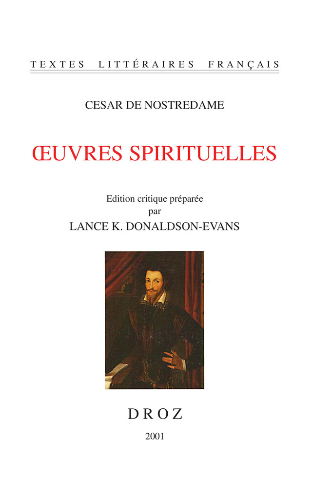 Œuvres spirituelles - Cesar de Nostredame - Librairie Droz