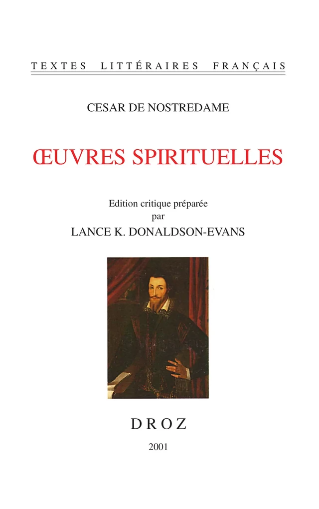 Œuvres spirituelles - Cesar de Nostredame - Librairie Droz