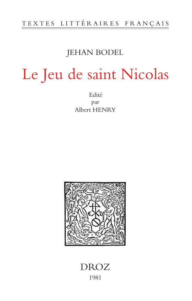 Le Jeu de Saint Nicolas - Jehan Bodel - Librairie Droz
