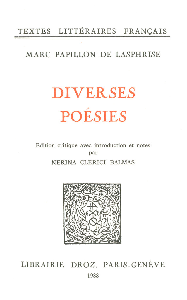 Diverses poésies - Marc Papillon de Lasphrise, Nerina Clerici-Balmas - Librairie Droz