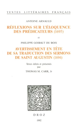 Réflexions sur l’éloquence des prédicateurs (1695) ; et Avertissement en tête de sa traduction des Sermons de saint Augustin (1694)