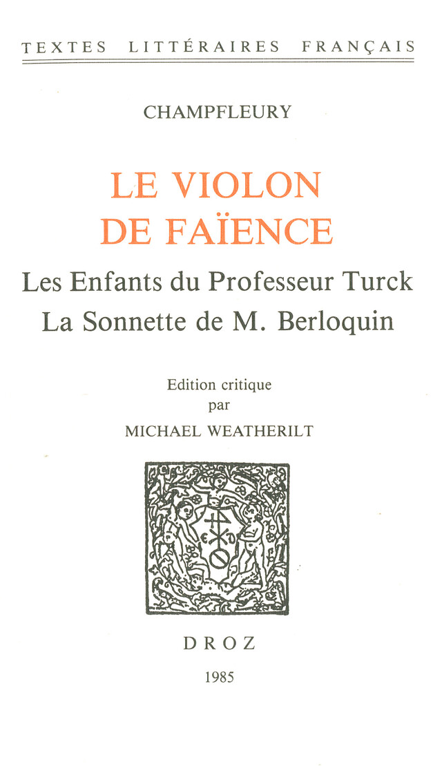 Le Violon de faïence ; Les Enfants du professeur Turck ; La Sonette de M. Berloquin -  Champfleury - Librairie Droz