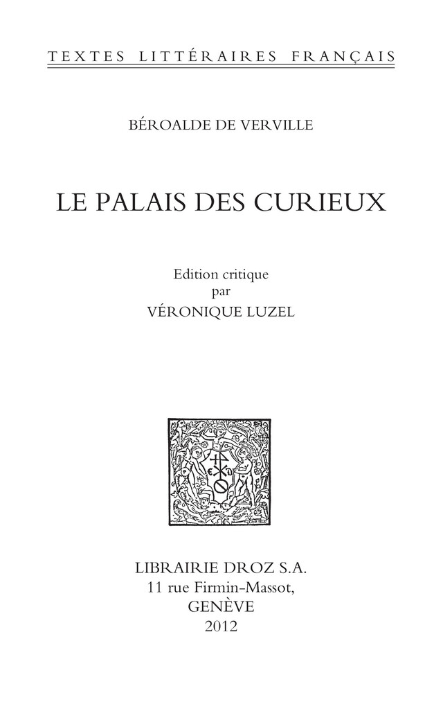 Le Palais des curieux - François Béroalde de Verville - Librairie Droz