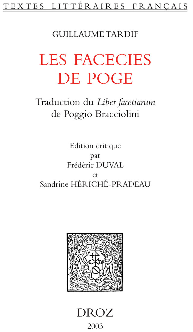 Les Facecies de Poge : traduction du "Liber Facetiarum" de Poggio Bracciolini - Guillaume Tardif - Librairie Droz
