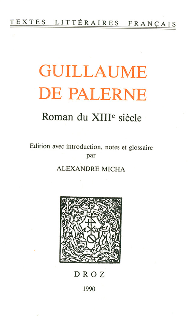 Guillaume de Palerne - Alexandre Micha - Librairie Droz