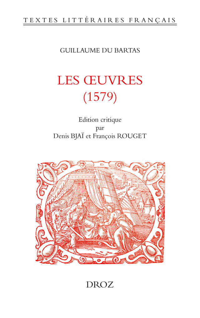 Les Œuvres (1579) - Guillaume du Bartas - Librairie Droz