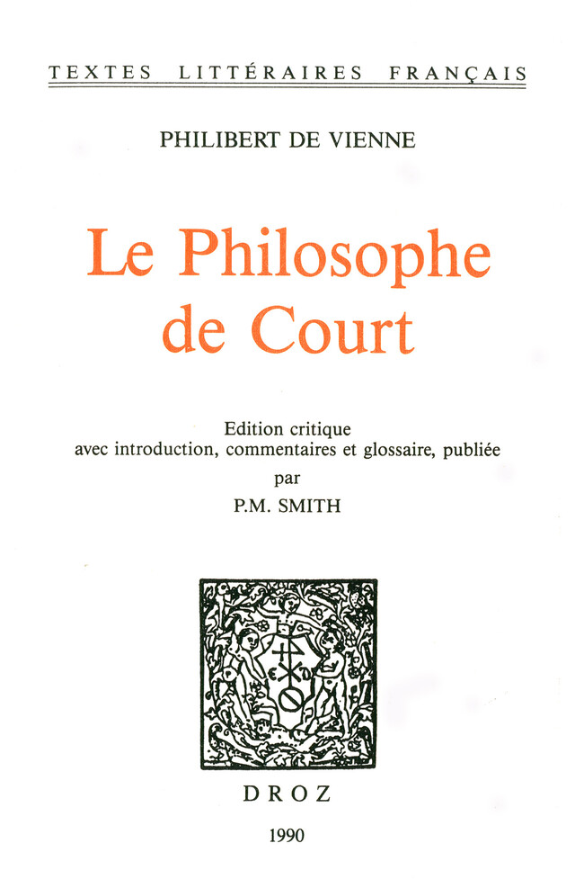 Le Philosophe de Court - Philibert de Vienne, Pauline M. Smith - Librairie Droz