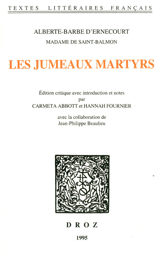 Les Jumeaux martyrs - Alberte-Barbe d'Ernecourt Saint-Balmon, Carmeta Abbott, Hannah Fournier, Jean-Philippe Beaulieu - Librairie Droz