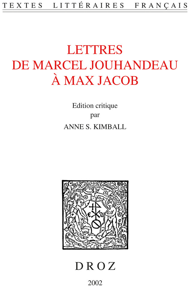 Lettres de Marcel Jouhandeau à Max Jacob - Marcel Jouhandeau - Librairie Droz