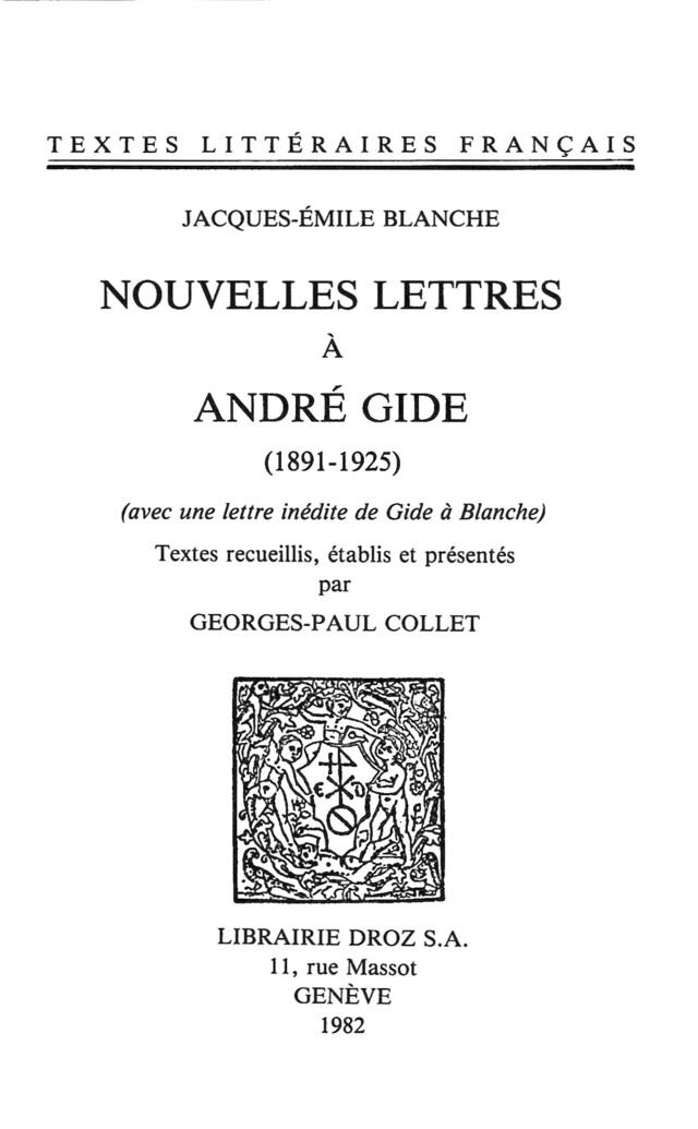 Nouvelles lettres à André Gide : 1891-1925 - Jacques-Emile Blanche - Librairie Droz