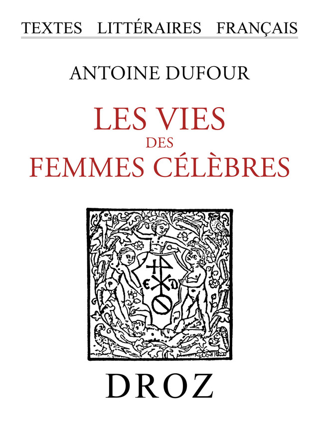 Les Vies des femmes célèbres - Antoine Dufour - Librairie Droz