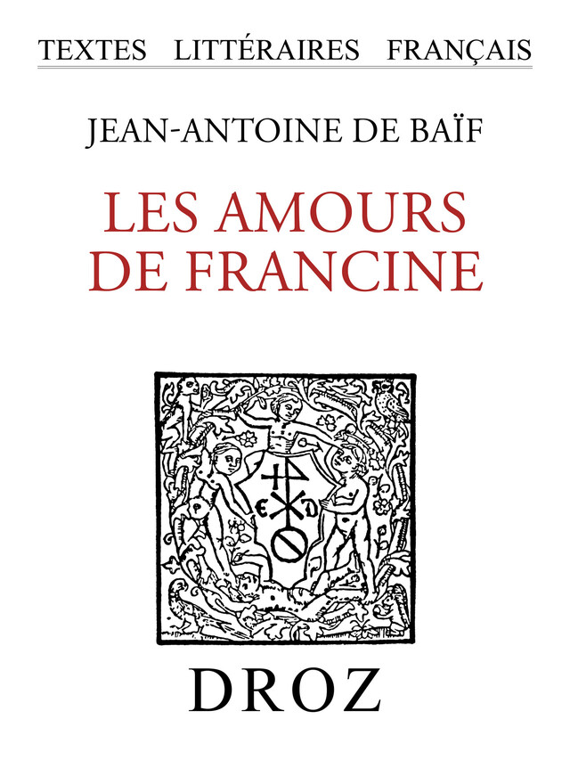 Les Amours de Francine - Jean-Antoine de Baïf - Librairie Droz