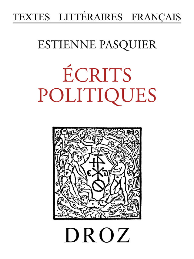 Écrits politiques - Estienne Pasquier - Librairie Droz