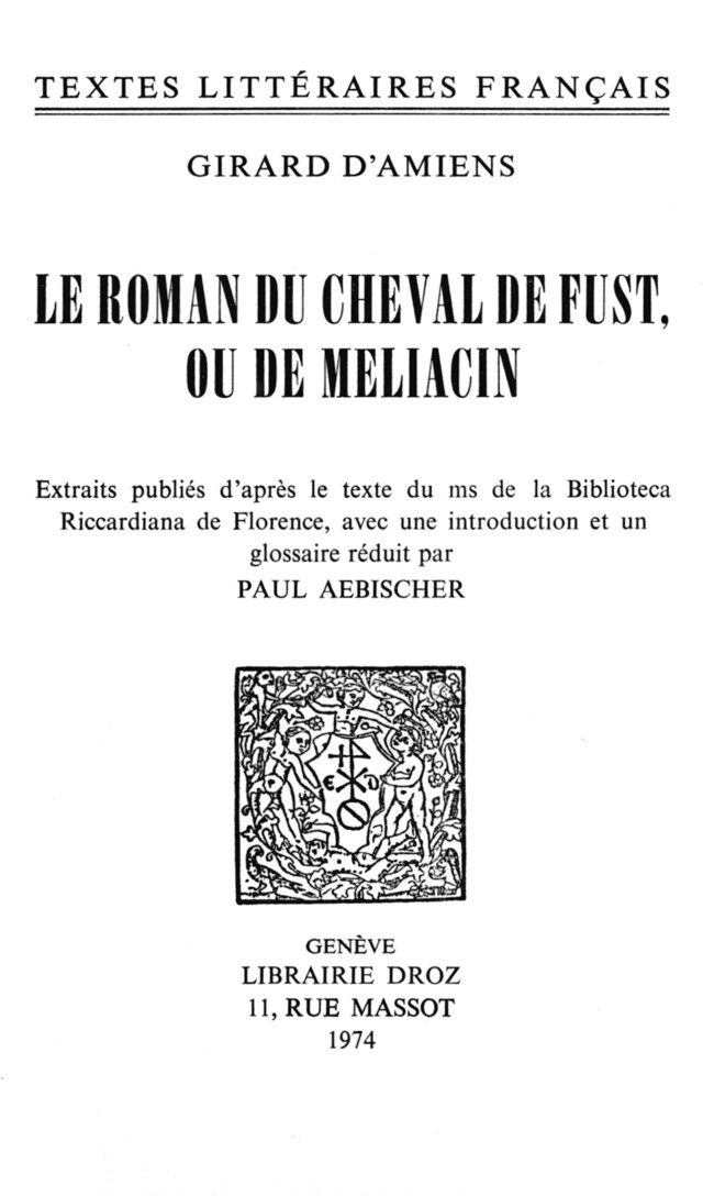 Le Roman du cheval de Fust, ou de Méliacin - Girard d' Amiens, Paul Aebischer - Librairie Droz