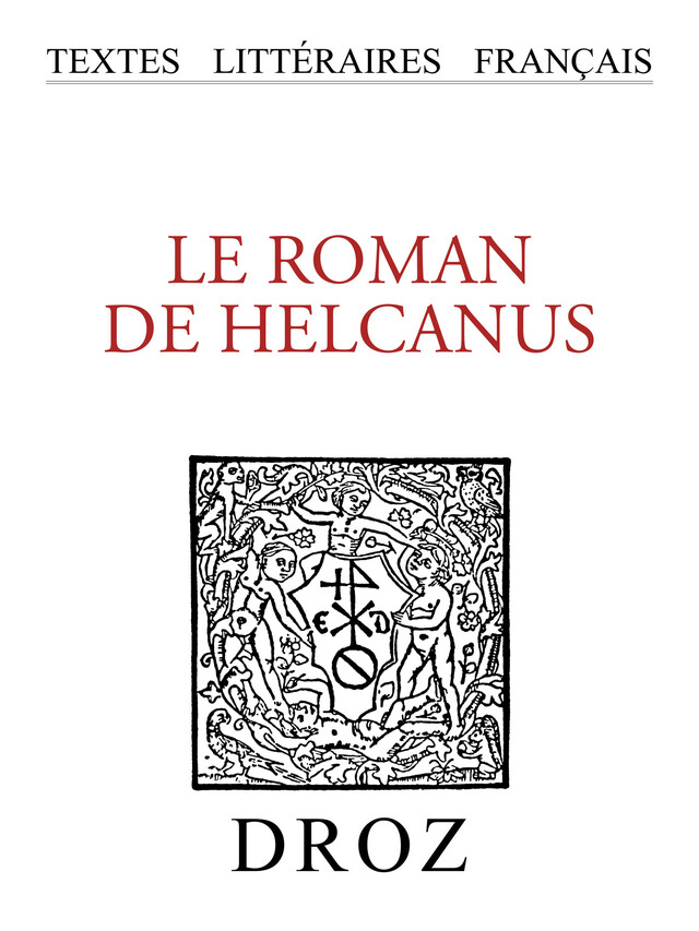 Le roman de Helcanus -  - Librairie Droz