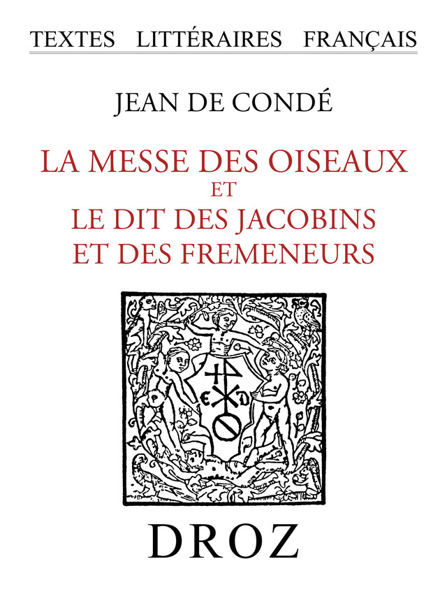 La Messe des Oiseaux et le Dit des Jacobins et des Fremeneurs - Jean de Condé - Librairie Droz