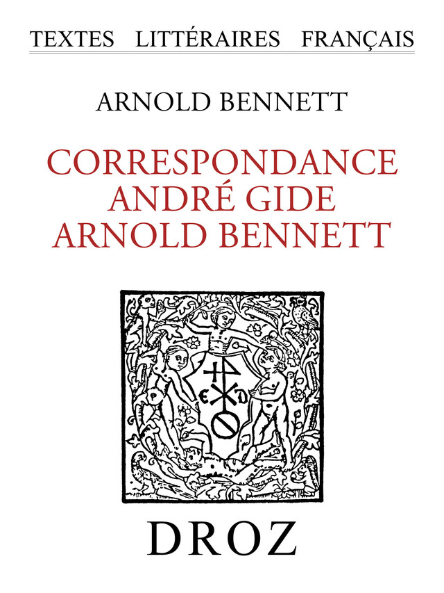 Correspondance André Gide - Arnold Bennett - Arnold Bennett, André Gide - Librairie Droz