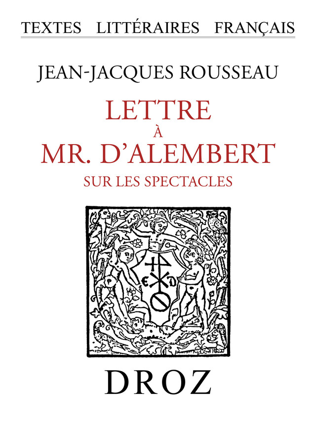 Lettre à Mr. d'Alembert sur les spectacles - Jean-Jacques Rousseau - Librairie Droz