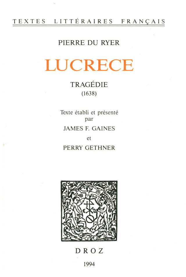 Lucrece : tragédie, 1638 - Pierre du Ryer - Librairie Droz