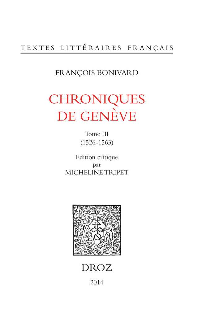 Chroniques de Genève. Tome III (1526-1563) - François Bonivard - Librairie Droz