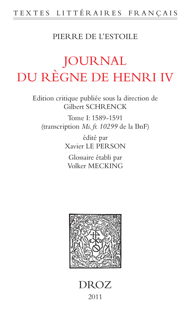 Journal du règne de Henri IV. T. I (1589-1591) -  - Librairie Droz