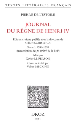 Journal du règne de Henri IV. T. I (1589-1591)