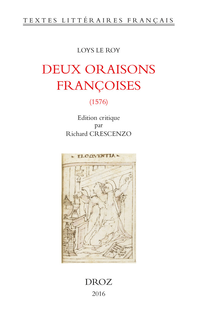 Deux oraisons françoises (1576) - Loys le Roy - Librairie Droz