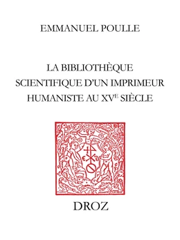 La Bibliothèque scientifique d’un imprimeur humaniste au XVe siècle