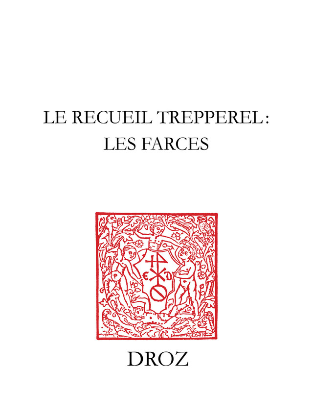 Le Recueil Trepperel : les farces -  - Librairie Droz