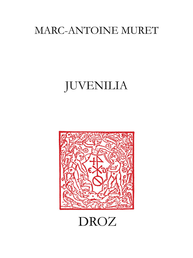 Juvenilia - Marc-Antoine Muret - Librairie Droz