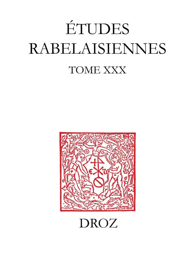 Etudes rabelaisiennes - Marc Bensimon, Marie-Jeanne Boisacq, Gérard Defaux, Lance K. Donaldson-Evans, Nancy Frelick, Peter L. Gilman, Abraham C. Keller, Eric Macphail, Ian R. Morrison, Olivier Zegna Rata - Librairie Droz