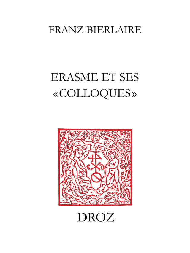 Erasme et ses "Colloques" - Franz Bierlaire - Librairie Droz