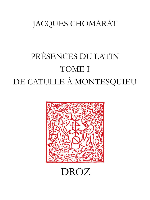 Présences du latin - Jacques Chomarat - Librairie Droz