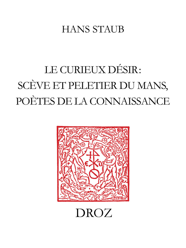 Le Curieux Désir - Hans Staub - Librairie Droz