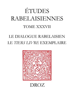 Le Dialogue rabelaisien : le "Tiers Livre" exemplaire