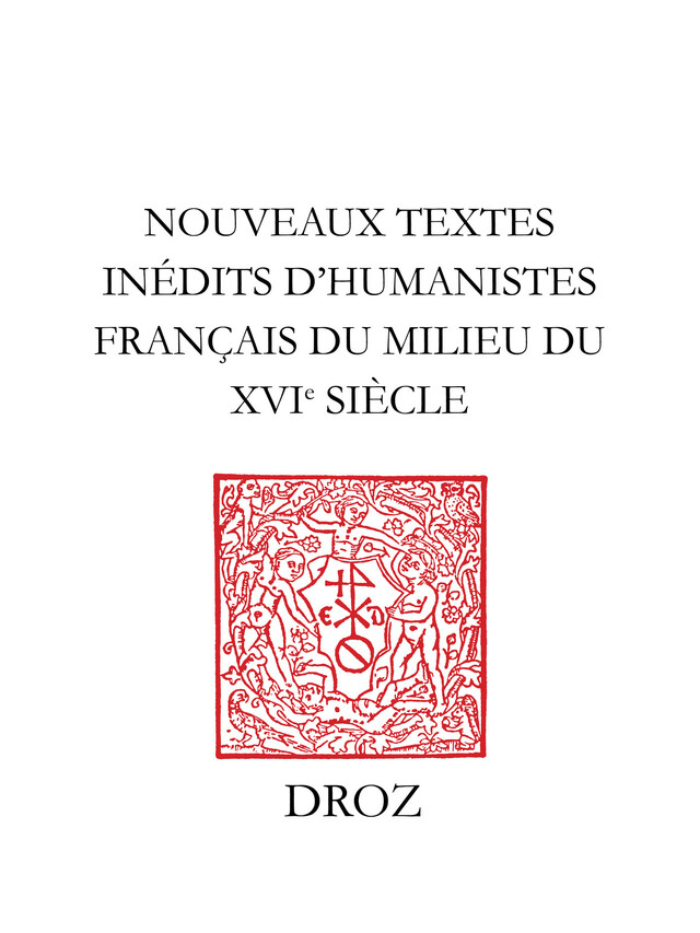 Nouveaux textes inédits d'humanistes français du milieu du XVe siècle -  - Librairie Droz
