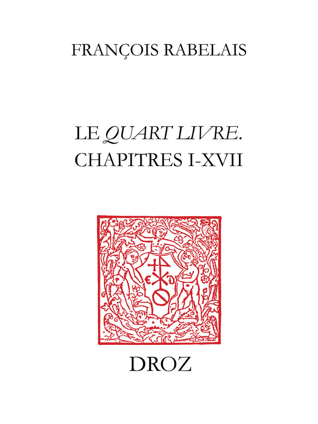 Le Quart livreChapitres I-XVII - François Rabelais - Librairie Droz