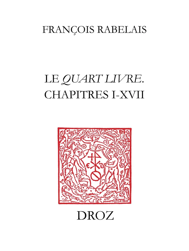 Le Quart livreChapitres I-XVII - François Rabelais - Librairie Droz