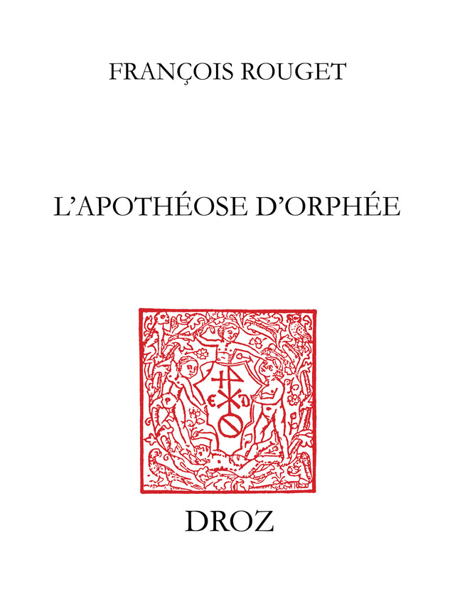 L'Apothéose d’Orphée - François Rouget - Librairie Droz