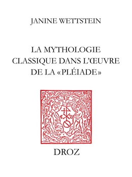 La mythologie classique dans l’œuvre de la «Pléiade»