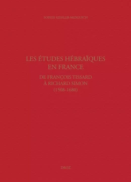 Les études hébraïques en France, de François Tissard à Richard Simon (1508-1680)