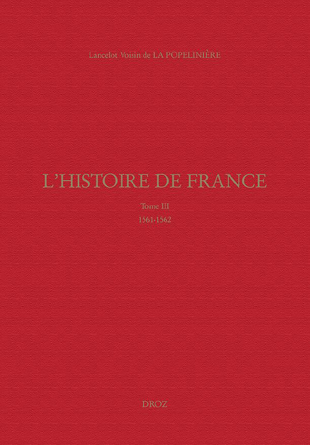L'Histoire de France - Lancelot Voisin de la Popelinière - Librairie Droz