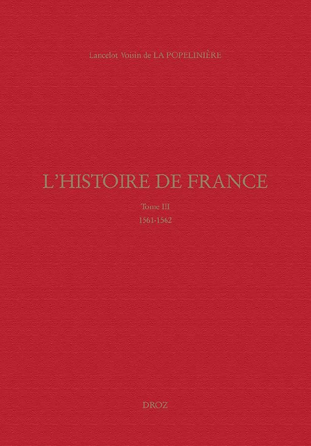 L'Histoire de France - Lancelot Voisin de la Popelinière - Librairie Droz