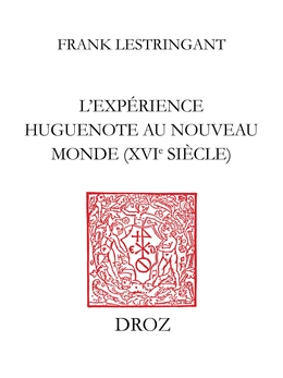 L'Expérience huguenote au Nouveau Monde (XVIe siècle)